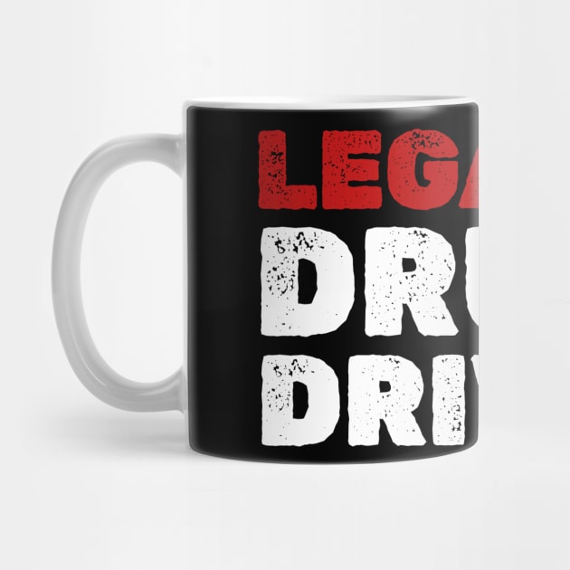 Drunk Driving  Legalize drunk driving - Funny by Lumintu Merch